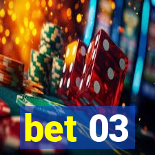 bet 03